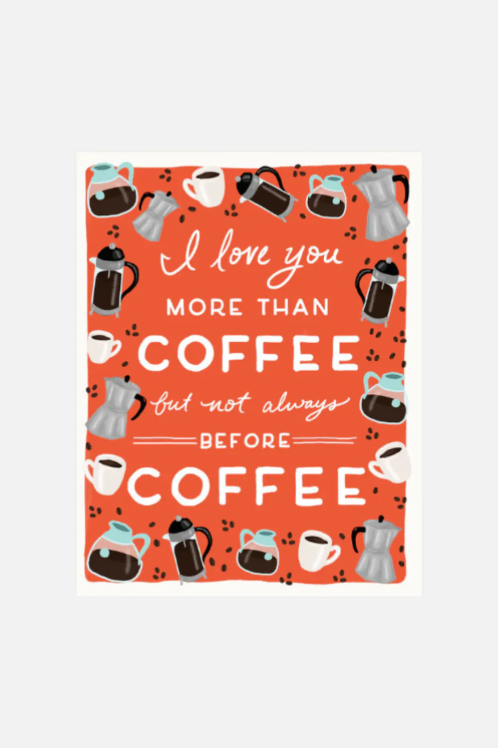 I Love You More Than Coffee Card